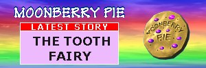 Welcome to Moonberry Pie, click here for a brief introduction with links to the stories Moonberry Pie