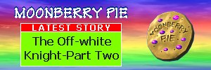 Welcome to Moonberry Pie, click here for a brief introduction with links to the stories Moonberry Pie